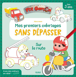 P'tit Garçon - : Mes premiers coloriages sans dépasser - Sur la route - Fleurus