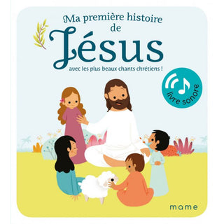 Ma première histoire de Jésus sonore - Mame