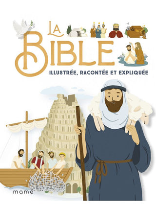 La Bible illustrée, racontée et expliquée