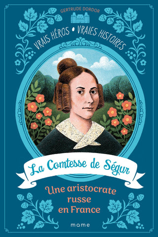 La Comtesse de Ségur - une aristocrate russe en France