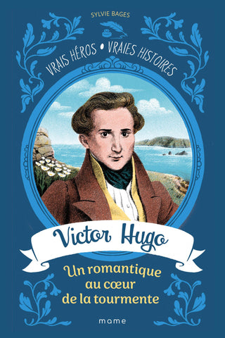 Victor Hugo - un romantique au coeur de la tourmente