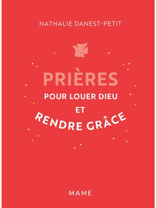 Prières pour louer Dieu et rendre grâce - Mame