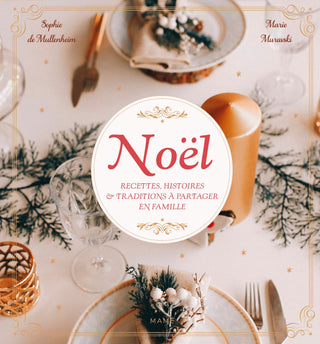 Noël - Recettes, histoires et traditions à partager en famille