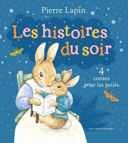 Pierre Lapin : les histoires du soir 4 contes pour les petits