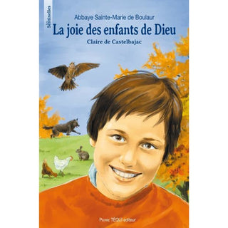 La joie des enfants de Dieu - Claire de Castelbajac