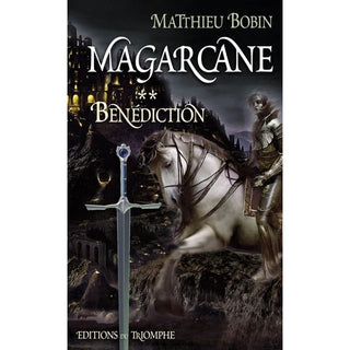 Magarcane - Benédiction - Tome 2 - Editions du Triomphe