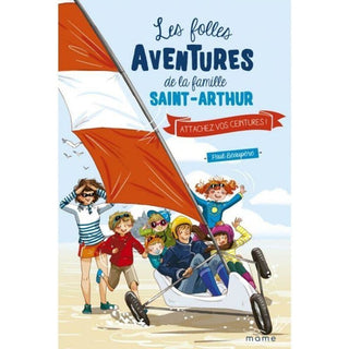 Les folles aventures de la famille Saint-Arthur - Tome 8 - Attachez vos ceintures